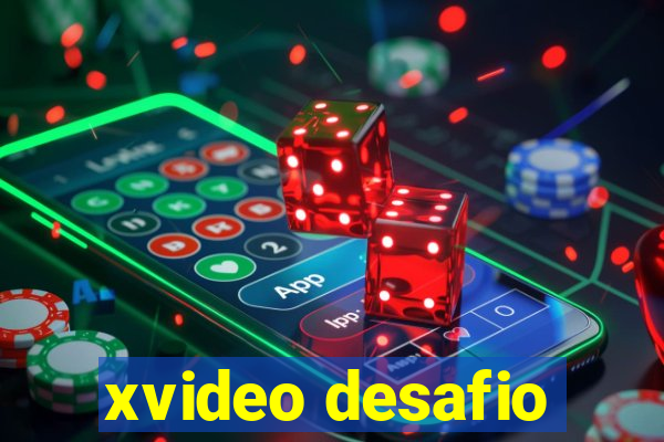 xvideo desafio